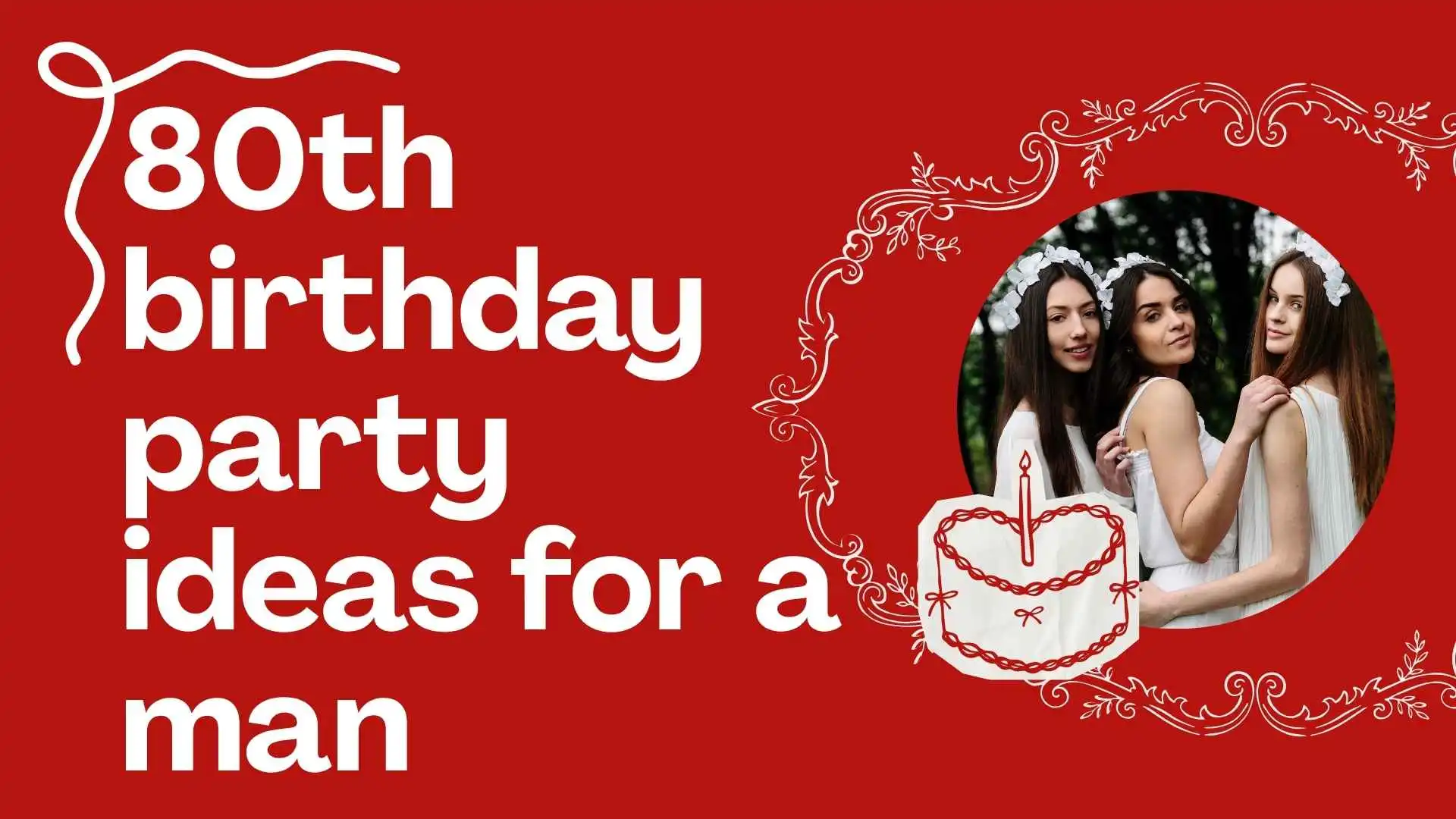 80th birthday party ideas for a man80th birthday party ideas for a man