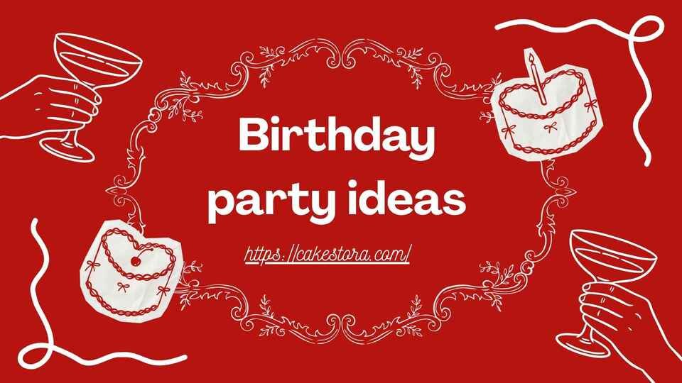 birthday party ideas